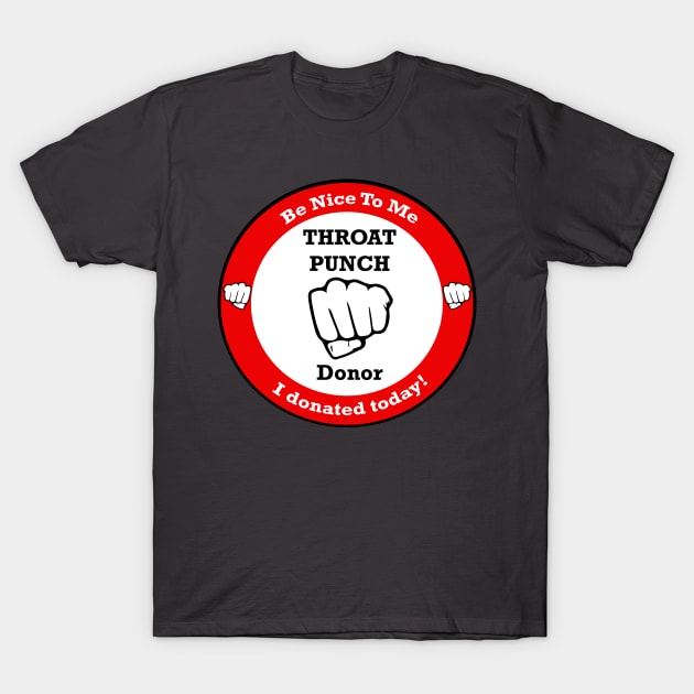 Throat Punch Donor T-Shirt by oharadesigns